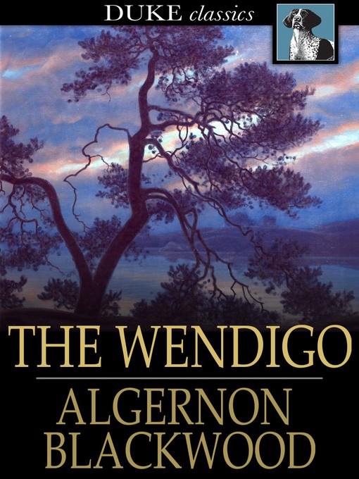 Title details for The Wendigo by Algernon Blackwood - Available